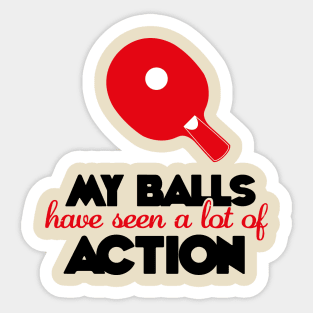 My balls have seen a lot of action (black) Sticker